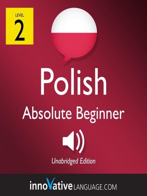 Title details for Learn Polish: Level 2: Absolute Beginner Polish, Volume 1 by Innovative Language Learning - Available